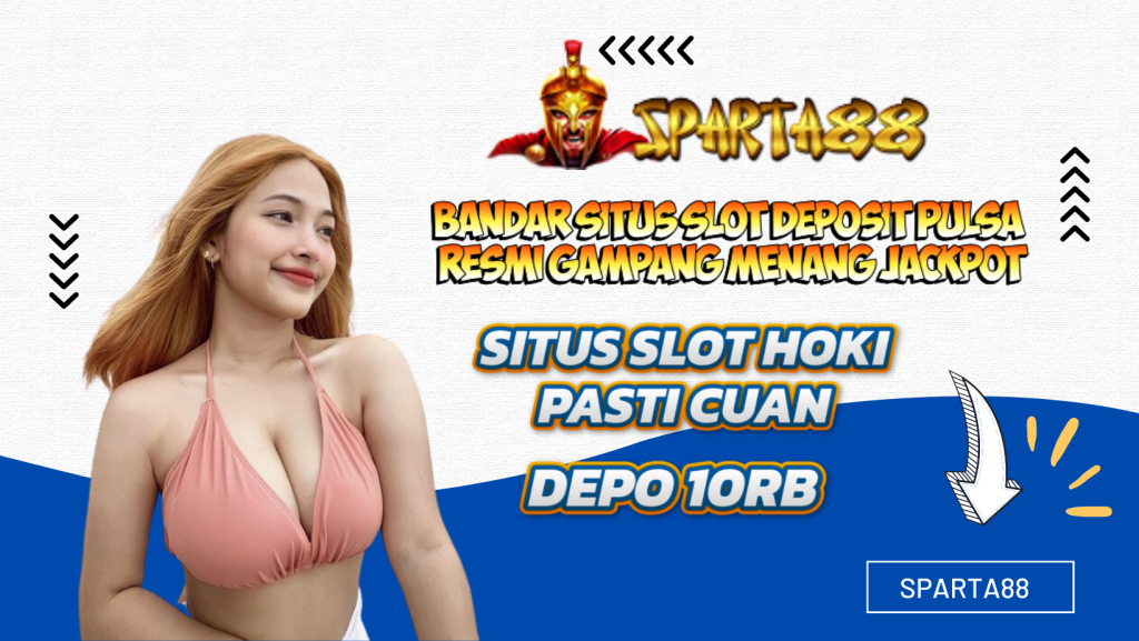 Daftar Situs Slot Deposit Pulsa 10000 Tanpa Potongan